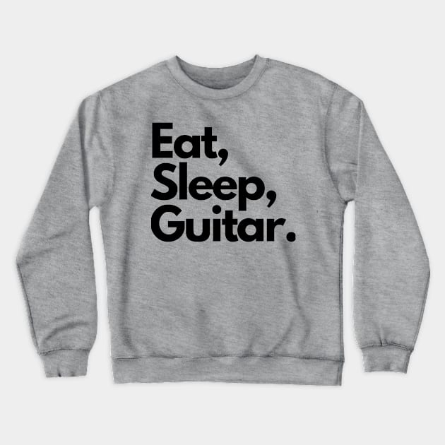 Eat, Sleep, Guitar. Crewneck Sweatshirt by Acoustic Apparel